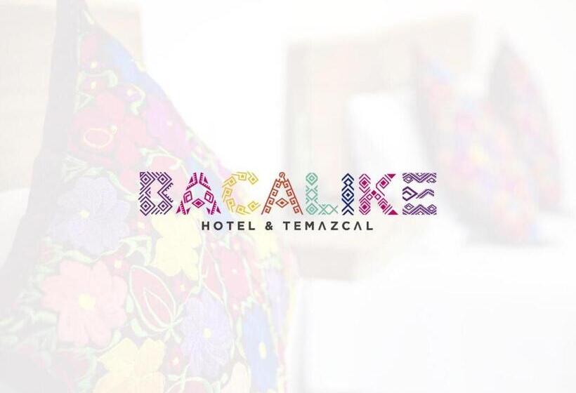 هتل & Temazcal Bacalike